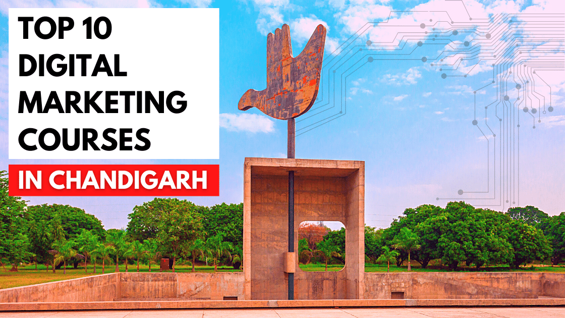 Top 10 Digital Marketing Courses in Chandigarh – Fees & Curriculum