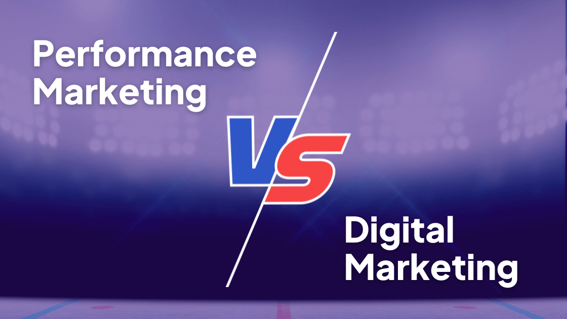 difference between performance marketing and digital marketing