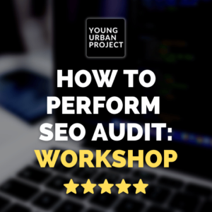 Learn to perform SEO Audit - Workshop