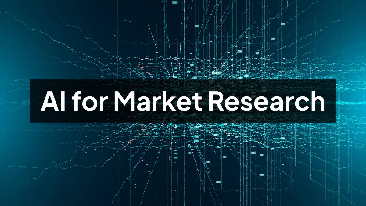 AI for Market Research: Tools, Insights and Analysis