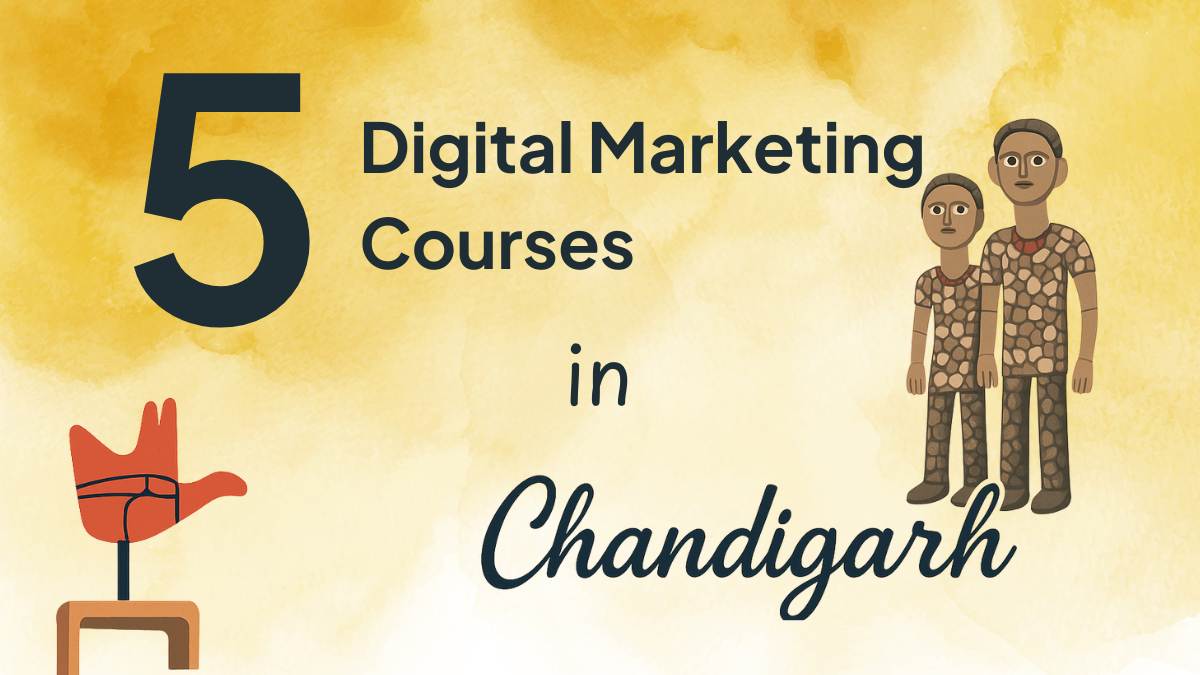Top 5 Digital Marketing Courses in Chandigarh