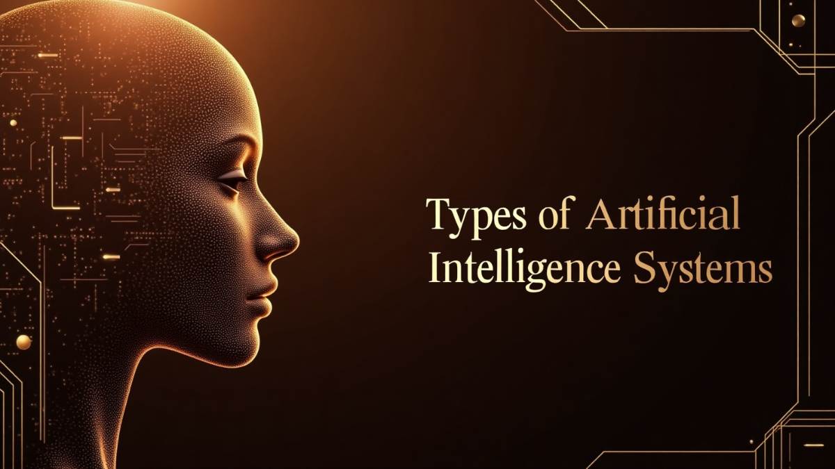 Types of Artificial Intelligence Systems Explained Simply 1 Types of Artificial Intelligence Systems