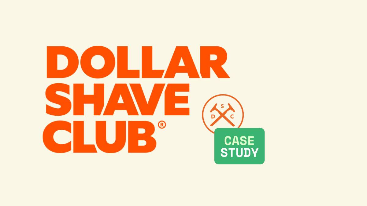 Dollar Shave Club Case Study: Disruptive Marketing Success