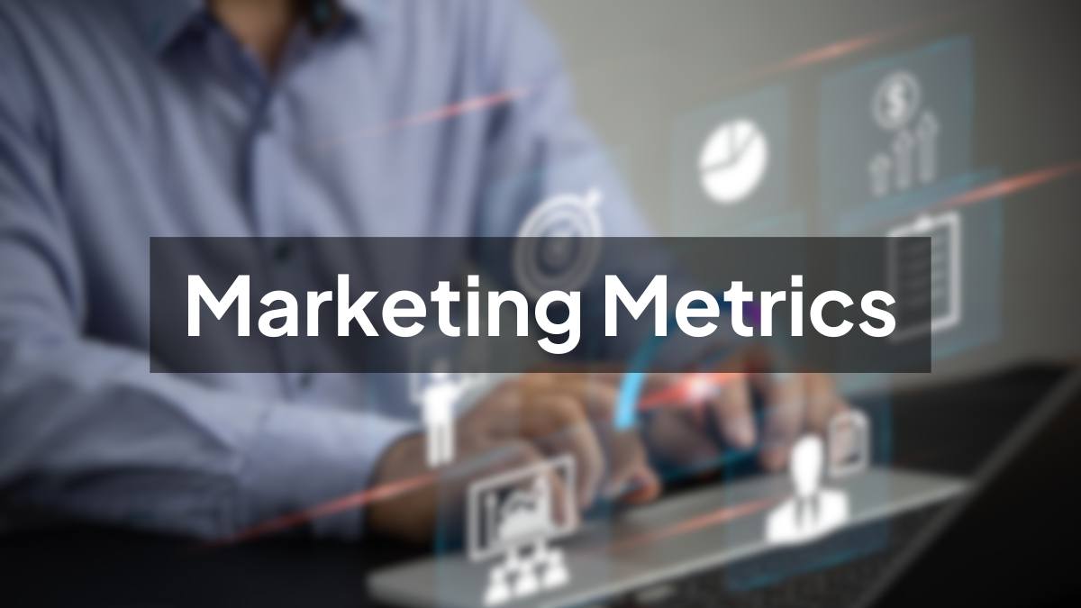 What are Marketing Metrics