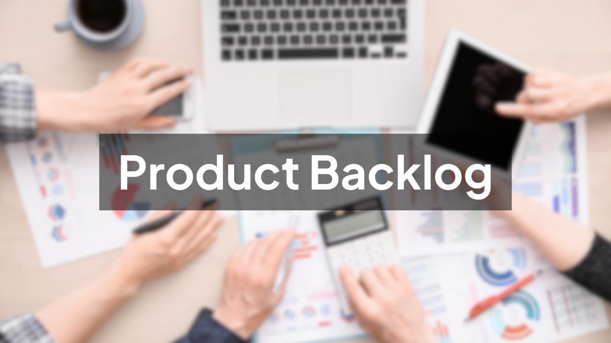 What is Product Backlog? Meaning, Management, and Examples