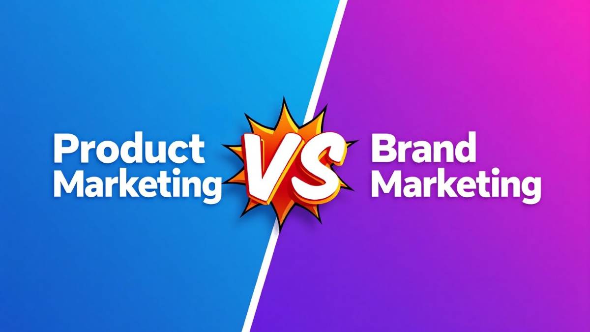 Product Marketing vs Brand Marketing: Key Differences Explained