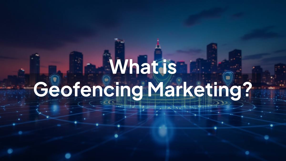 What is Geofencing Marketing