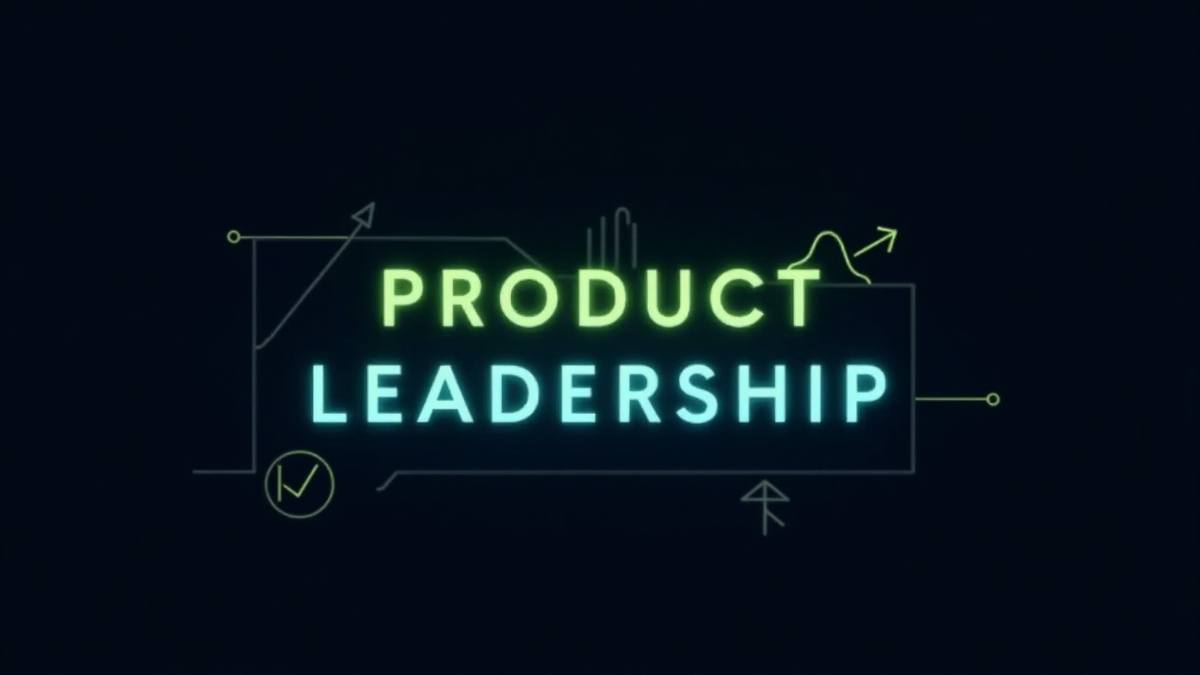 What is Product Leadership? Roles, Skills & Strategy 