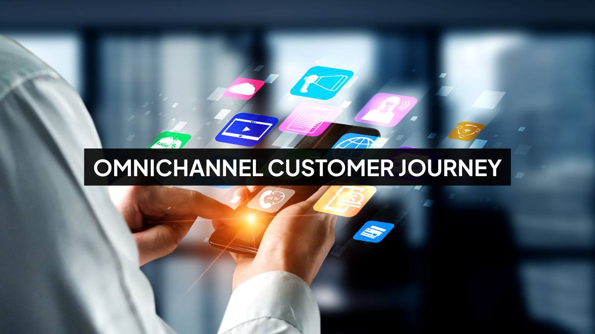 Mastering the Omnichannel Customer Journey in 2025