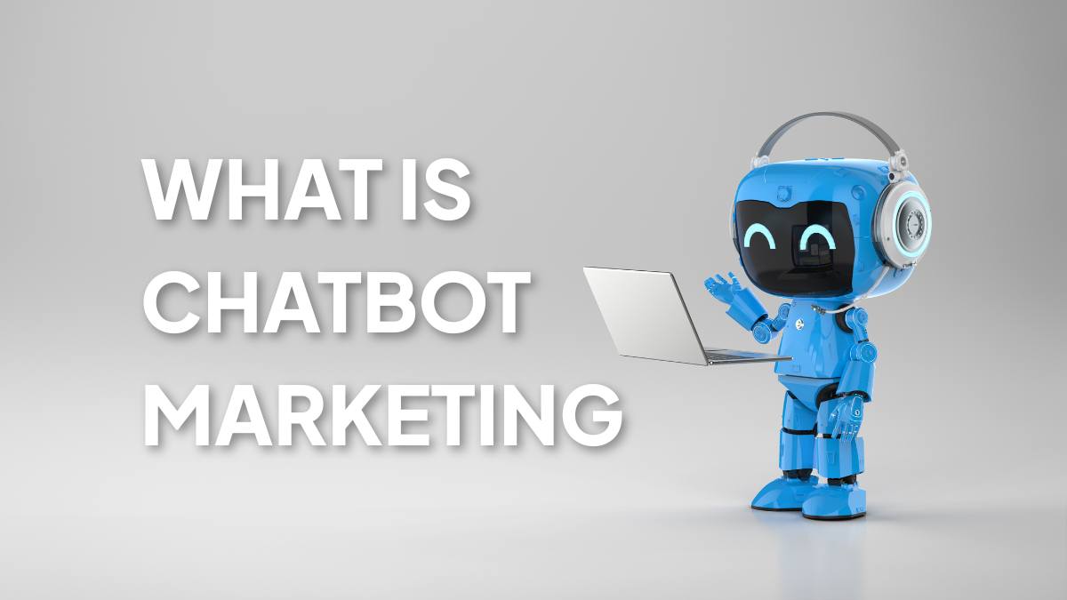 What is Chatbot Marketing? Meaning, Benefits & Examples