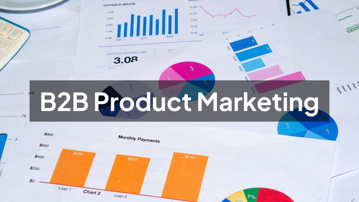 B2B Product Marketing: Strategy, Examples, and Key Roles Explained