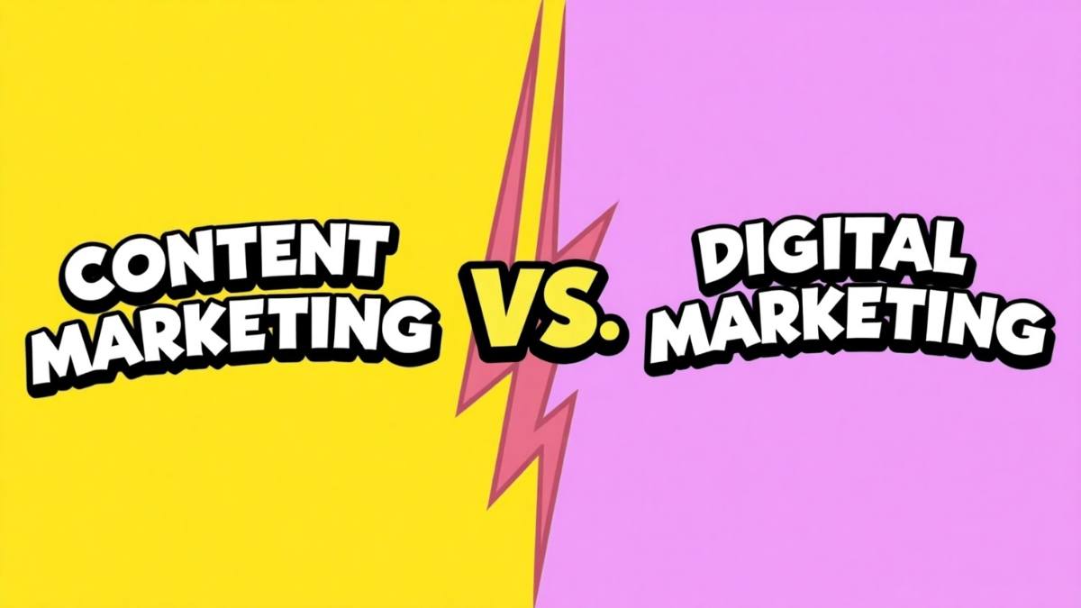 Content Marketing vs Digital Marketing: What’s the Real Difference?