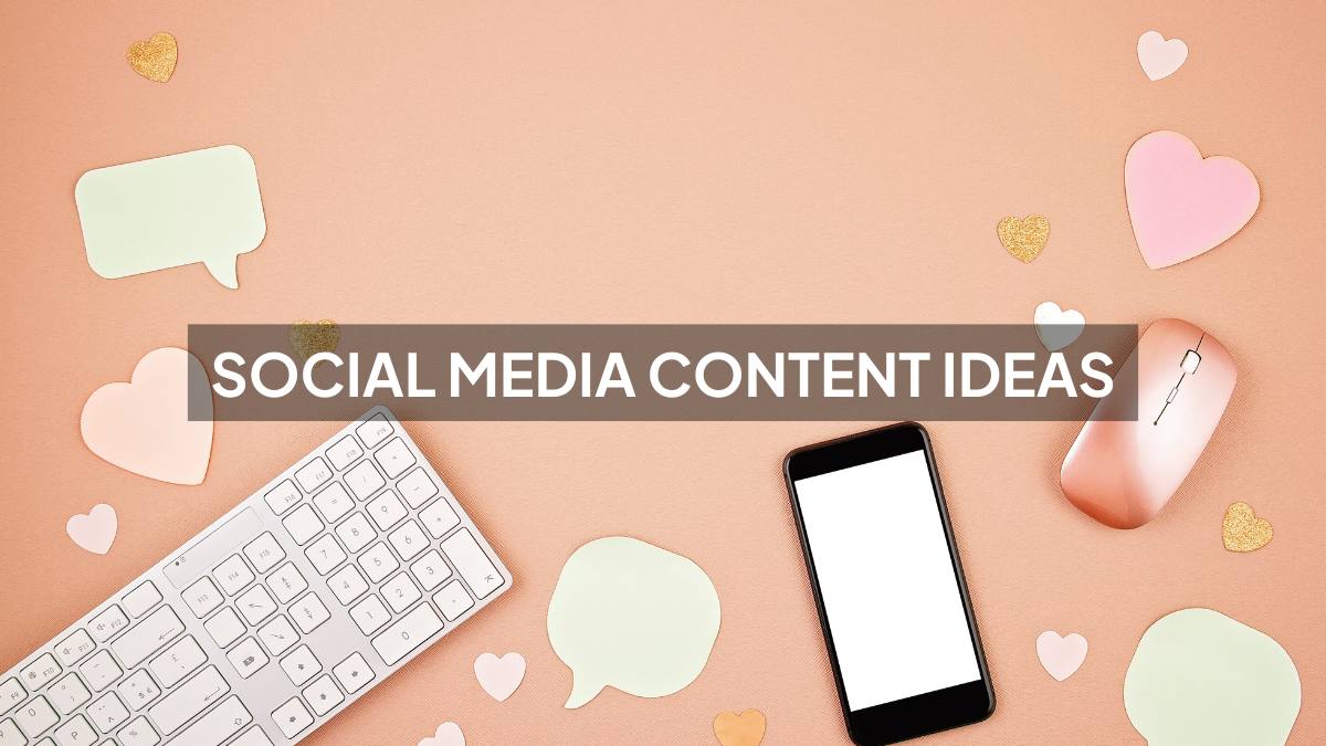 40 Social Media Content Ideas for 2025
