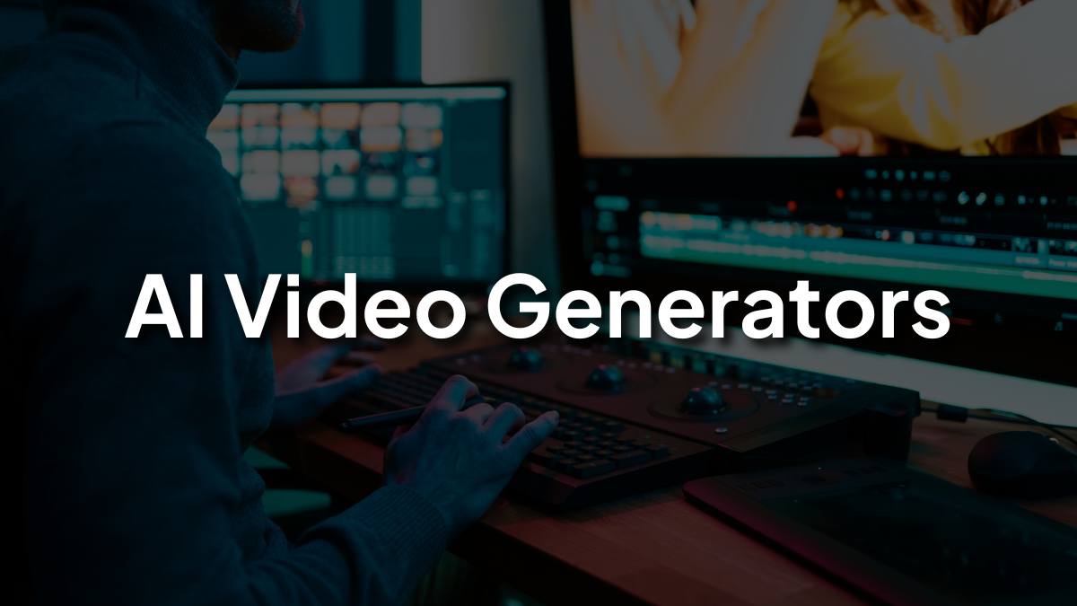 Best AI Video Generators in 2025