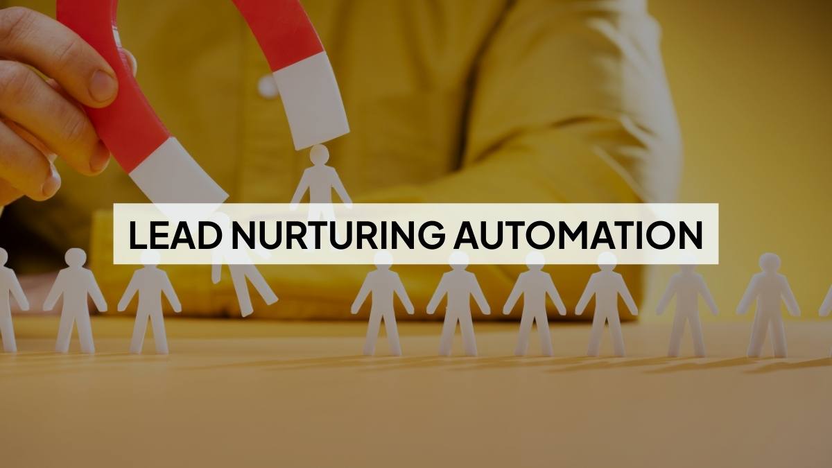 Lead Nurturing Automation: Complete Guide 2025