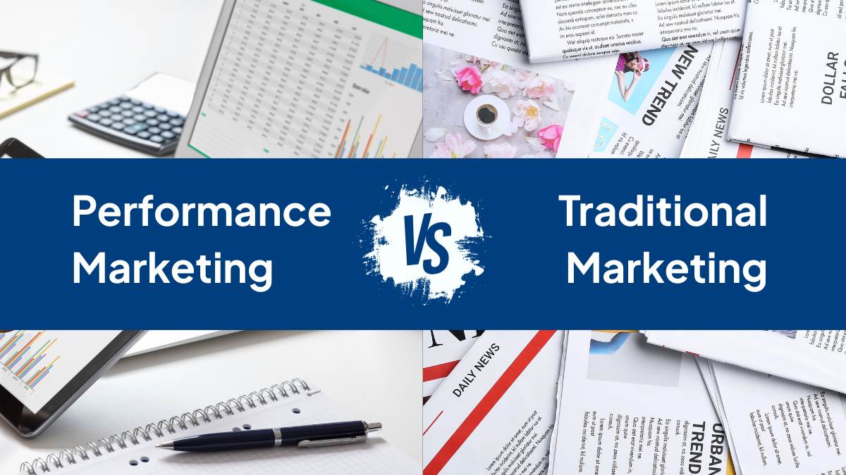 Performance Marketing vs. Traditional Marketing: Key Differences in 2025