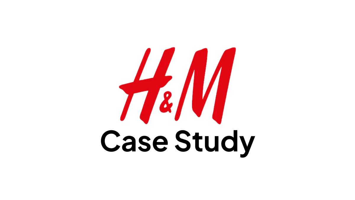 H&M Case Study 2025