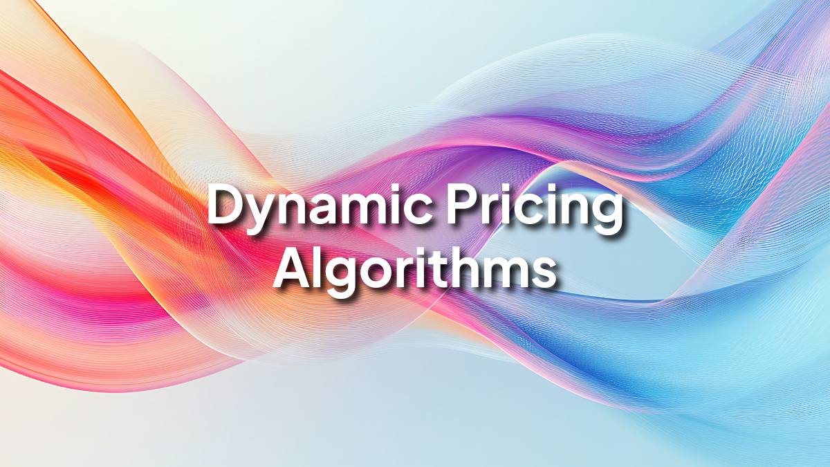Dynamic Pricing Algorithms: How AI Builds Real-Time Pricing Power