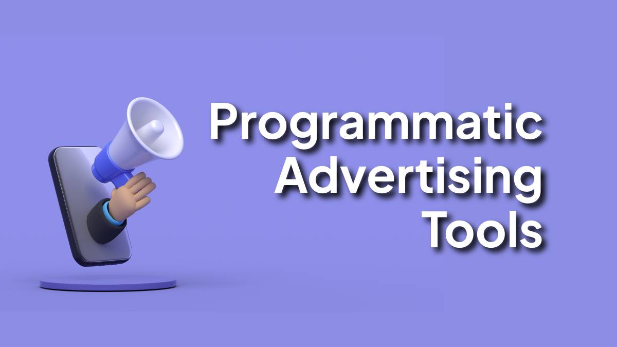 Top Programmatic Advertising Tools in 2025