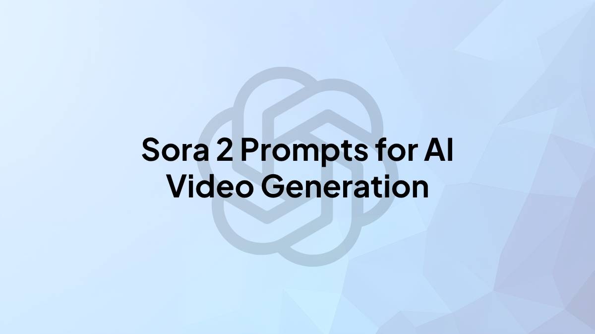 How to Write Sora 2 Prompts for AI Video Generation (with Examples)