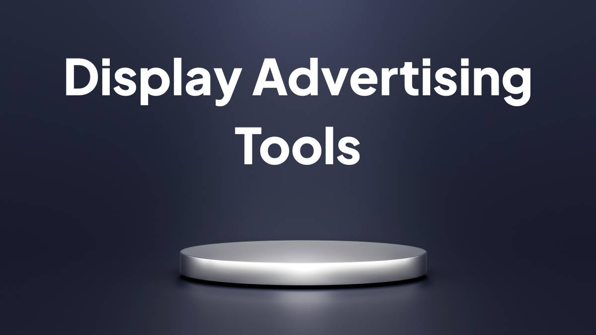 15 Best Display Advertising Tools