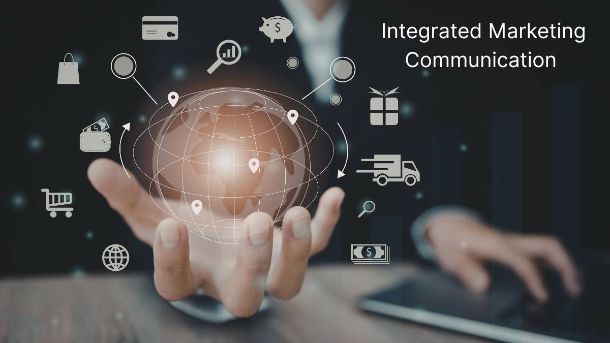 Integrated Marketing Communication: Meaning, Strategy, Tools & Examples