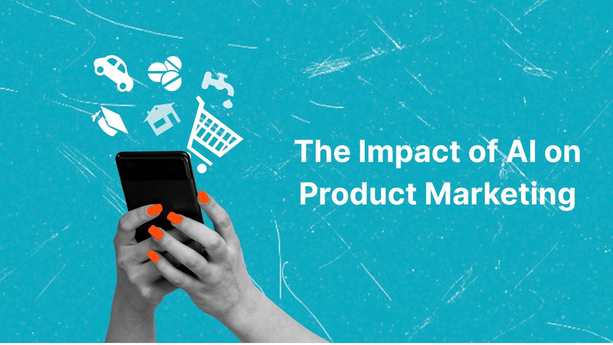 How AI Is Transforming Product Marketing