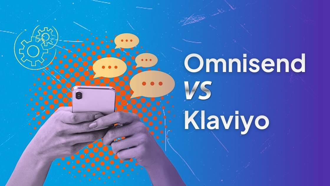Omnisend vs Klaviyo: Which One Provides More Value For Growing Businesses?